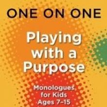 Applause Releases PLAYING WITH A PURPOSE: MONOLOGUES FOR KIDS AGES 7-15 Today