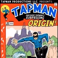 Tapman Productions Kicks Off Inaugural Season with THE ADVENTURES OF TAPMAN Tonight