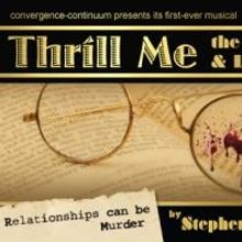 convergence-continuum Presents First-Ever Musical THRILL ME, Now thru 6/8