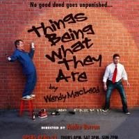 Road Theatre Company to Present THINGS BEING WHAT THEY ARE, 4/19-6/21