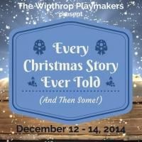 Winthrop Playmakers to Present EVERY CHRISTMAS STORY EVER TOLD (AND THEN SOME!)…