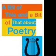 John Fraser's New eBook, A BIT OF THIS AND A BIT OF THAT ABOUT POETRY, is Now Availab
