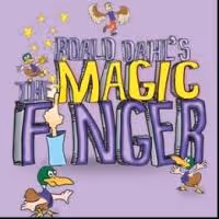 Roald Dahl's THE MAGIC FINGER Gets West Coast Premiere at MainStreet Theatre Today