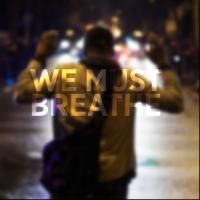 Victory Gardens Presents WE MUST BREATHE Tonight in Response to Deaths of Michael…