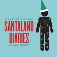 THE SANTALAND DIARIES Returns to PlayhouseSquare, 12/5-22