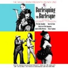 BURLESQUING THE BURLESQUE! and More Set for The Wiggle Room, Now thru Oct 27