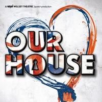 OUR HOUSE Begins National Tour; Opens at New Wolsey Theatre, Ipswich, Sept 12