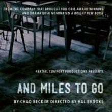 AND MILES TO GO Continues thru 10/26 at The Wild Project