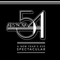 Ars Nova to Host ARS NOVA 54: A New Year's Eve Spectacular, 12/31