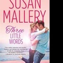 Susan Mallery Releases THREE LITTLE WORDS in Time for Girlfriend's Day