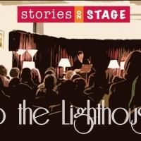 Stories on Stage Presents TO THE LIGHTHOUSE Today