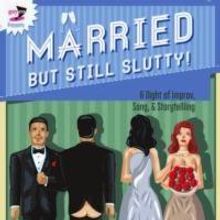 GayCo's MARRIED, BUT STILL SLUTTY! to Open Friday at Playground Theatre