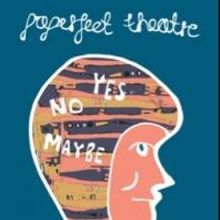 Paperfeet Theatre to Bring YES NO MAYBE to Brighton Fringe, May 30-June 1