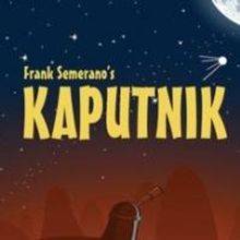 Phoenix Theatre Presents KAPUTNIK, Now thru 6/23