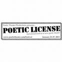 Poetic Theater Productions Presents 2nd Annual POETIC LICENSE Festival, 1/21-27