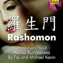 Luna Theater Company to Present Akira Kurosawa's RASHOMON thru 4/11
