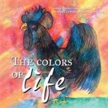 THE COLORS OF LIFE Chronicles An Artist's Journey
