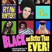 RYAN RAFTERY IS BLACK AND BETTER THAN EVER Returns to the Laurie Beechman Tonight