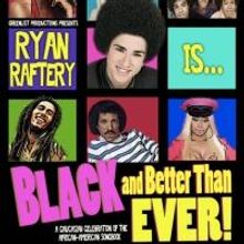 RYAN RAFTERY IS BLACK AND BETTER THAN EVER Returns to the Laurie Beechman Tonight
