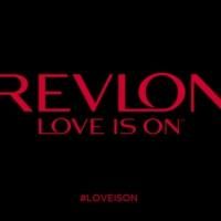 LOVE IS ON in Revlon Global Brand Re-launch