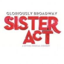 SISTER ACT THE MUSICAL Begins Performances at Pantages Theatre Tonight