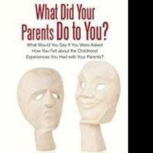 Mattie L. Solomon Releases WHAT DID YOUR PARENTS DO TO YOU?