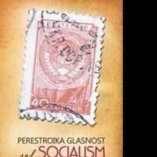 New Book Sees 'Perestroika Glasnost and Socialism' is Released