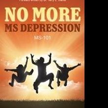 NO MORE MS DEPRESSION Offers Hope to Those Living with MS