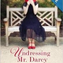 BWW Reviews: UNDRESSING MR. DARCY by Karen Doornebos