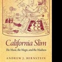 'California Slim: The Music, the Magic, and the Madness' is Released