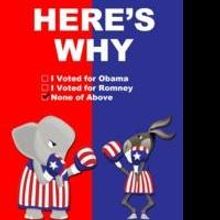 New Kindle eBook Released: HERE'S WHY: I VOTED FOR OBAMA, I VOTED FOR ROMNEY, NONE OF