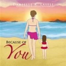 Danielle K. Lasell Announces Picture Book, BECAUSE OF YOU