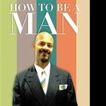 Harold D. Edmunds Discusses HOW TO BE A MAN in New Book