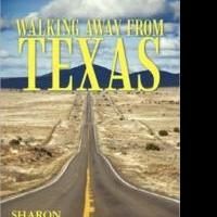 New Young Adult Novel Explores Love and Friendship in WALKING AWAY FROM TEXAS