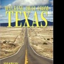 New Young Adult Novel Explores Love and Friendship in WALKING AWAY FROM TEXAS