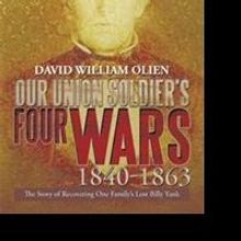 'Our Union Soldier's Four Wars 1840-1863' Chronicled in New Book