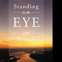 Critical Care Nurse Teresa L. Arrowood Releases STANDING IN THE EYE OF THE STORM