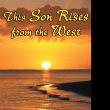 THIS SON RISES FROM THE WEST Tells Jamaican Man's Tale of Triumph