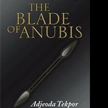 Sequel to 'The Chronicles of Stranger', THE BLADE OF ANUBIS, is Released