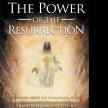 New Book Explores the Mysteries of Christ's Resurrection in THE POWER OF THE RESURREC