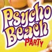 City Theatre Company Stages PSYCHO BEACH PARTY, Now thru 7/13