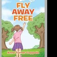 FLY AWAY FREE by Anne Coppola Helps Kids With Bullying