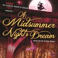 Classical Theatre of Harlem Presents A MIDSUMMER NIGHT'S DREAM at Richard Rodgers Amp