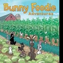 Kathleen Morrissey Releases BUNNY FOODIE ADVENTURES