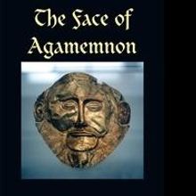 THE FACE OF AGAMEMMON is Revealed in New Book