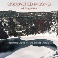 Kris Graves' DISCOVERED MISSING to Open at Pocket Utopia, 6/14