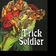 Galaxy Press Launches New Website with Release of TRICK SOLDIER