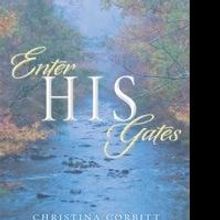 ENTER HIS GATES by Christina Corbitt Reveals God's Love and Forgiveness