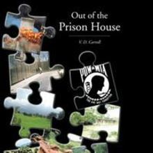 V. D. Carroll's OUT OF THE PRISON HOUSE Now Available