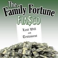 Way Off Broadway to Present THE FAMILY FORTUNE FIA$CO, 8/9-10